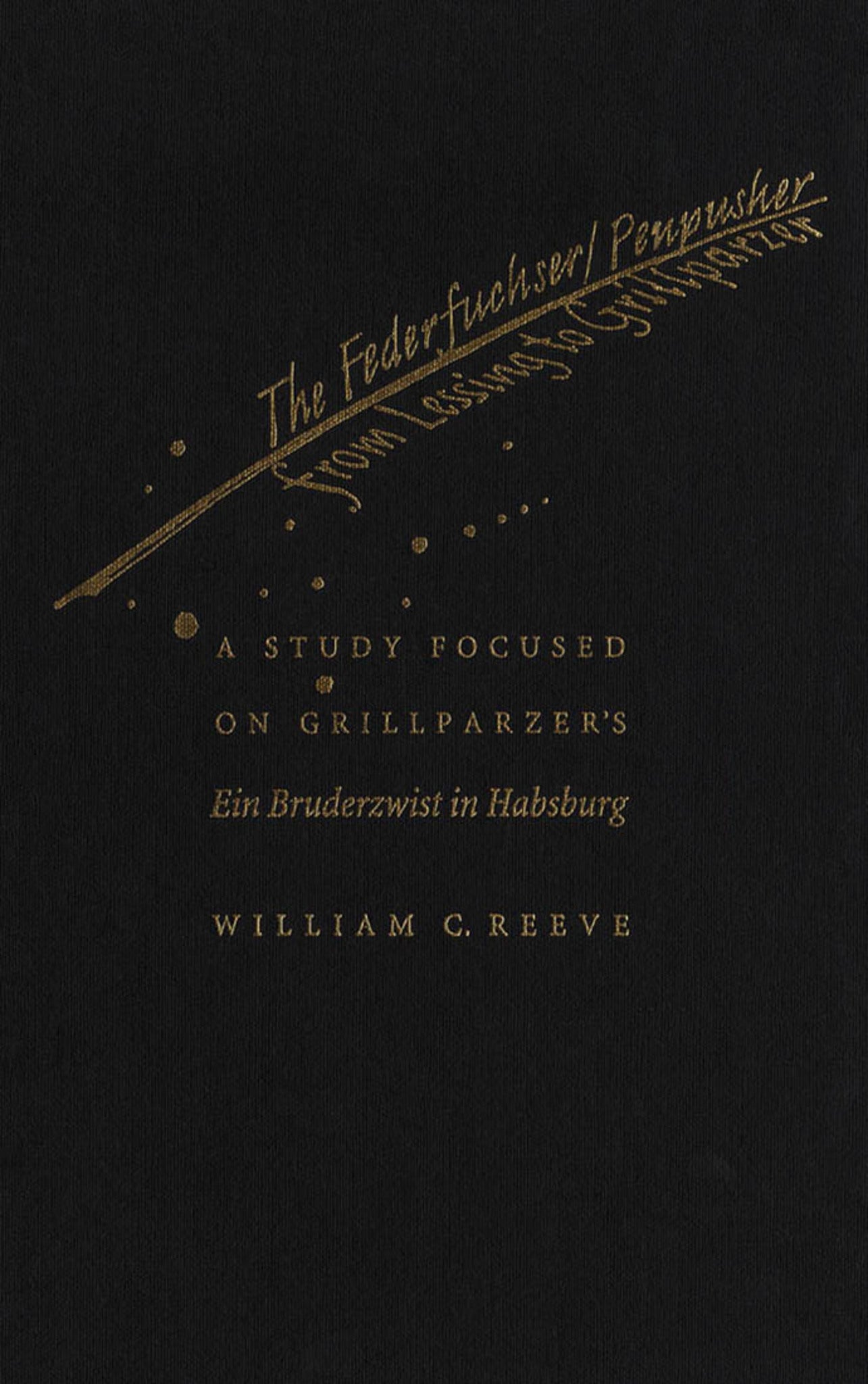 The Federfuchser/Penpusher from Lessing to Grillparzer